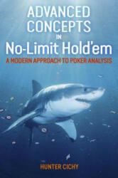 Advanced Concepts in No-Limit Hold'em - Hunter Cichy (ISBN: 9781909457683)