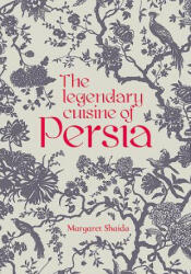 Legendary Cuisine of Persia - Margaret Shaida (ISBN: 9781910690369)