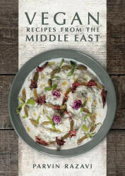 Vegan Recipes from the Middle East - Parvin Razavi (ISBN: 9781910690376)