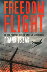 Freedom Flight - FRANK ISZAK (ISBN: 9780750982368)