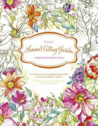 Kristy's Summer Cutting Garden: A Watercoloring Book (ISBN: 9780764353369)