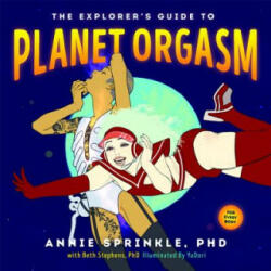 The Explorer's Guide to Planet Orgasm: For Every Body (ISBN: 9780937609859)