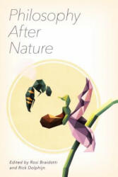 Philosophy After Nature - Rosi Braidotti (ISBN: 9781786603869)