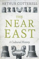 The Near East - Arthur Cotterell (ISBN: 9781849047968)