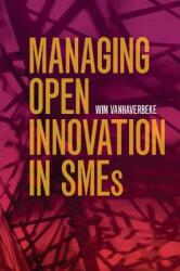 Managing Open Innovation in SMEs (ISBN: 9781107421332)