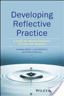 Developing Reflective Practice: A Guide for Medical Students Doctors and Teachers (ISBN: 9781119064749)