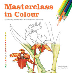 Masterclass in Colour - Meriel Thurstan (ISBN: 9781849944250)