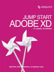 Jump Start Adobe XD - Daniel Schwarz (ISBN: 9780995382619)