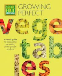 Square Foot Gardening: Growing Perfect Vegetables - Square Foot Gardening Foundation, Cool Springs Press (ISBN: 9781591866831)