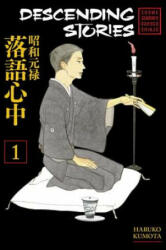 Descending Stories: Showa Genroku Rakugo Shinju 1 - Haruko Kumota (ISBN: 9781632364692)