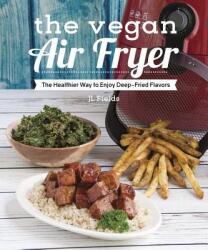 Vegan Air Fryer - JL Fields (ISBN: 9781941252369)