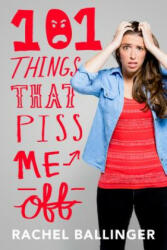 101 Things That Piss Me Off - Rachel Ballinger (ISBN: 9781250129307)