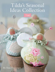 Tilda's Seasonal Ideas Collection - Tone Finnanger (ISBN: 9781446306680)