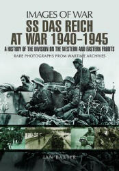 SS Das Reich At War 1939-1945: History of the Division - Ian Baxter (ISBN: 9781473890893)