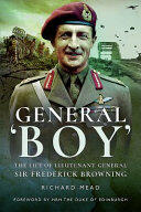 General Boy: The Life of Lieutenant General Sir Frederick Browning (ISBN: 9781473898998)