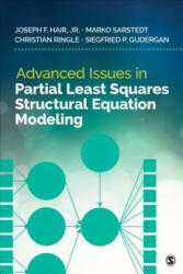 Advanced Issues in Partial Least Squares Structural Equation Modeling - Joe Hair, Marko Sarstedt, Christian M. Ringle (ISBN: 9781483377391)