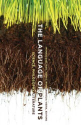 Language of Plants - Monica Gagliano, John C. Ryan, Patricia Vieira (ISBN: 9781517901851)