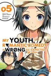 My Youth Romantic Comedy Is Wrong, As I Expected @ comic, Vol. 5 (manga) - Wataru Watari (ISBN: 9780316318136)