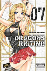 Dragons Rioting, Vol. 7 - Tsuyoshi Watanabe (ISBN: 9780316470902)