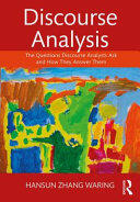 Discourse Analysis: The Questions Discourse Analysts Ask and How They Answer Them (ISBN: 9781138657441)