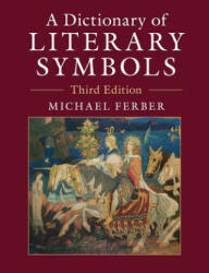 Dictionary of Literary Symbols - Michael Ferber (ISBN: 9781316623329)