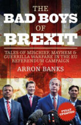 Bad Boys of Brexit - Arron Banks (ISBN: 9781785902055)