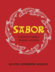 Sabor: Flavours from a Spanish Kitchen (ISBN: 9780241286531)