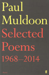Selected Poems 1968-2014 - Paul Muldoon (ISBN: 9780571327966)