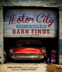Motor City Barn Finds - Tom Cotter, Michael Alan Ross (ISBN: 9780760352441)