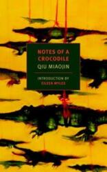 Notes Of A Crocodile - Qiu Miaojin, Eileen Myles, Bonnie Huie (ISBN: 9781681370767)