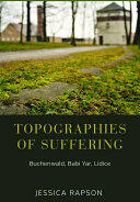 Topographies of Suffering: Buchenwald Babi Yar Lidice (ISBN: 9781785335112)