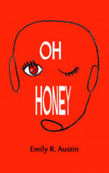 Oh Honey - Emily Austin (ISBN: 9781910688250)