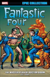 Fantastic Four Epic Collection: The Master Plan Of Doctor Doom - Stan Lee, Jack Kirby (ISBN: 9781302904357)
