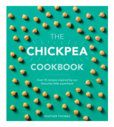 Chickpea Cookbook - Heather Thomas (ISBN: 9781785036545)