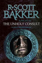 Unholy Consult - Scott R. Bakker (ISBN: 9780356508719)