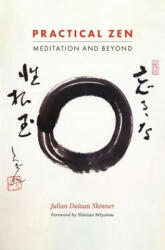 Practical Zen - Julian Daizan Skinner, Miyamae Shinzan Gyokuryuji (ISBN: 9781848193635)