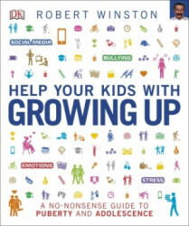 Help Your Kids with Growing Up - Robert Winston (ISBN: 9780241287255)
