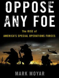 Oppose Any Foe - Mark Moyar (ISBN: 9780465053933)