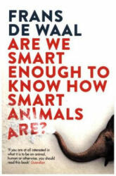 Are We Smart Enough to Know How Smart Animals Are? - Frans De Waal (ISBN: 9781783783069)