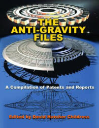 Anti-Gravity Files - David Hatcher Childress (ISBN: 9781939149756)
