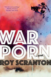 War Porn - Roy Scranton (ISBN: 9781616958336)