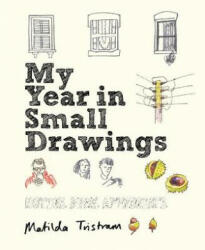 My Year in Small Drawings - Matilda Tristram (ISBN: 9781782405344)