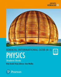 Pearson Edexcel International GCSE (9-1) Physics Student Book - Brian Arnold (ISBN: 9780435185275)