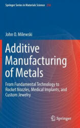 Additive Manufacturing of Metals - John O. Milewski (ISBN: 9783319582047)