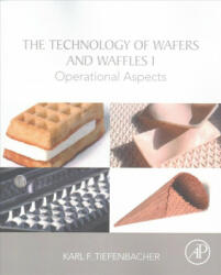 Technology of Wafers and Waffles I - Karl Tiefenbacher (ISBN: 9780128094389)