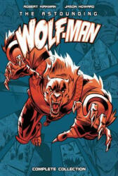 Astounding Wolf-Man Complete Collection - Robert Kirkman (ISBN: 9781534303645)