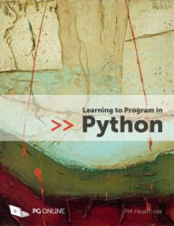 Learning to Program in Python - P. M. Heathcote (ISBN: 9781910523117)