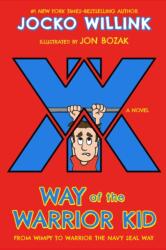 Way of the Warrior Kid - Jocko Willink, Jon Bozak (ISBN: 9781250151070)