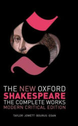 The New Oxford Shakespeare: Modern Critical Edition: The Complete Works - William Shakespeare (ISBN: 9780198749721)