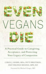 Even Vegans Die - Carol J. Adams, Patti Breitman, Virginia Messina (ISBN: 9781590565537)